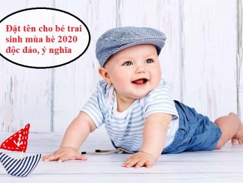 Tên hay cho bé trai sinh mùa Hè 2020 độc đáo, ý nghĩa