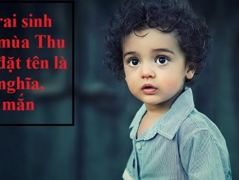 Đặt tên chp bé trai sinh vào mùa Thu may mắn, tài lộc