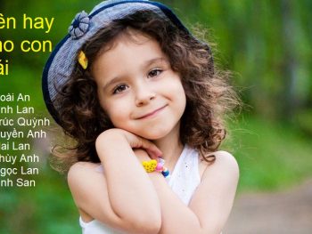 Gợi ý tên hay cho con gái, đặt tên cho con gái hay nhất