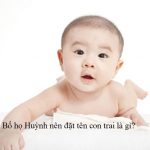 Bố họ Huỳnh nên đặt tên con trai là gì ý nghĩa, hợp mệnh bé?