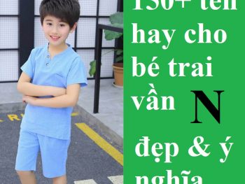 Đặt tên cho con trai vần N thế nào hay, ý nghĩa đẹp nhất?