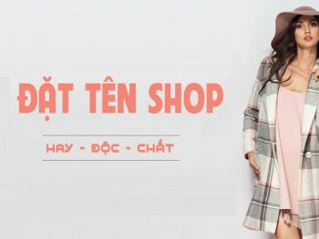 Hướng dẫn cách đặt tên cho shop quần áo hay, độc đáo