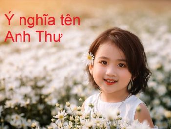 Tên Anh Thư có ý nghĩa gì, Giải mã ý nghĩa tên Anh Thư
