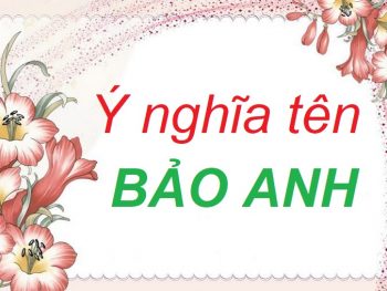 Ý nghĩa tên Bảo Anh là gì?