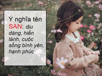 Ý nghĩa của tên San, tên San nghĩa là gì?